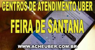 centro de atendimento uber FEIRA DE SANTANA - BA