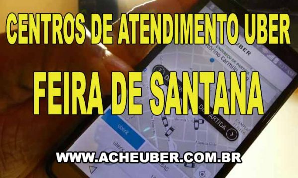 centro de atendimento uber FEIRA DE SANTANA - BA