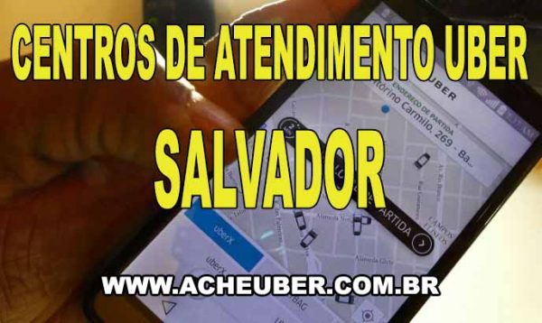 centro de atendimento uber SALVADOR